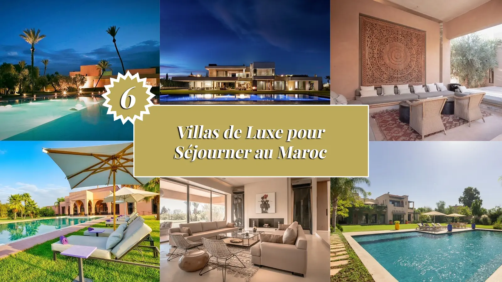 6 Villas de Luxe pour Séjourner au Maroc