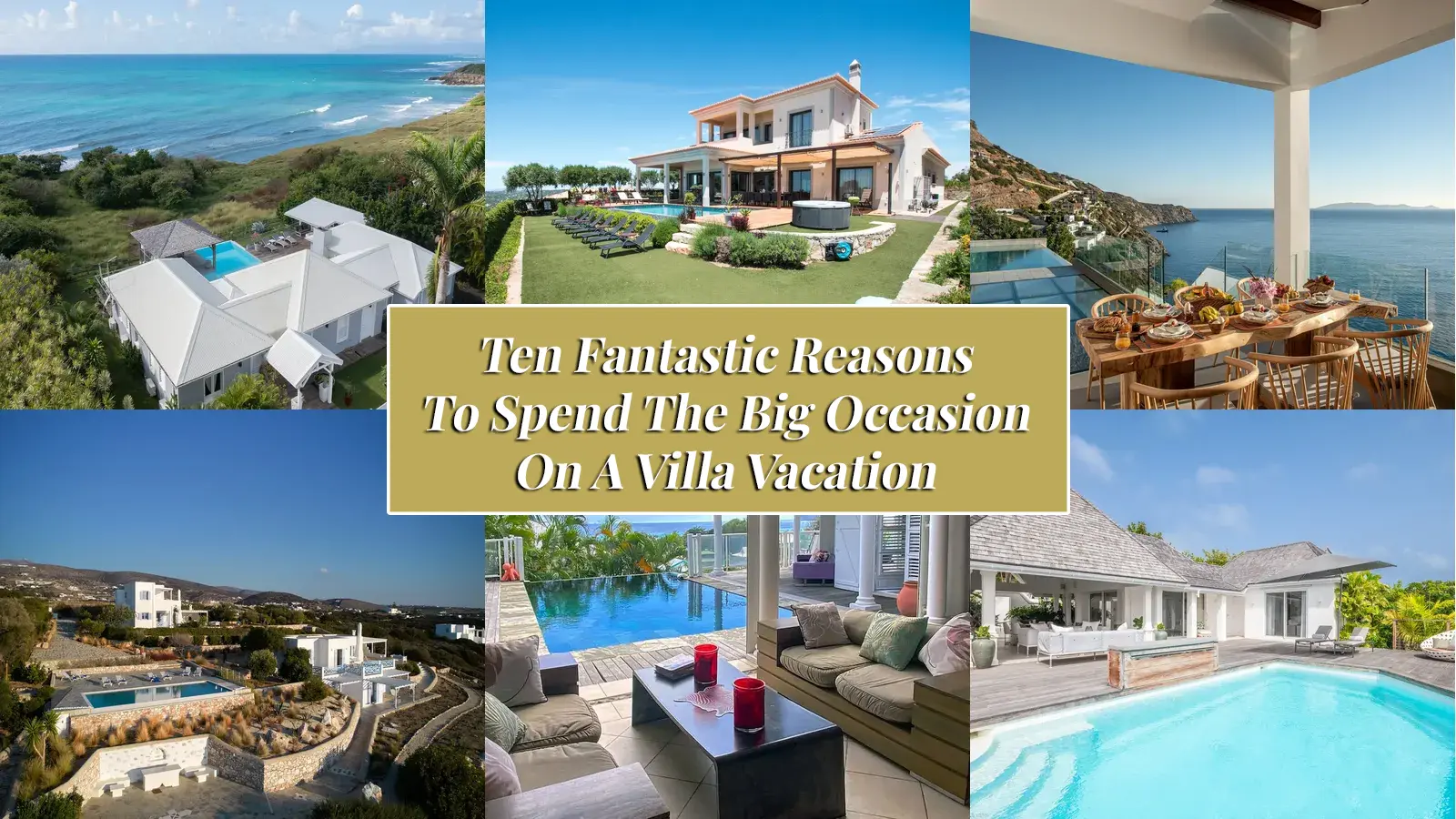 Ten%20Fantastic%20Reasons%20To%20Spend%20The%20Big%20Occasion%20On%20A%20Villa%20Vacation-ENG Sunonseas Villas | Travel BookSunonseasvillas, luxury villa rentals with tailor made concierge services. Carribean, Indian Ocean, Europe, Africa ... Rent our carefully selected villas.  