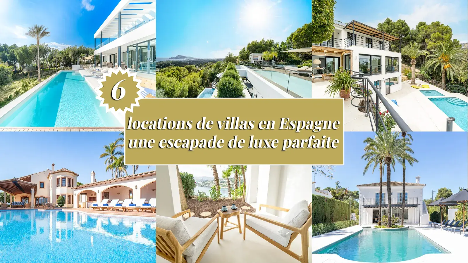 Les 6 meilleures options de location de villas en Espagne pour une escapade de luxe parfaite