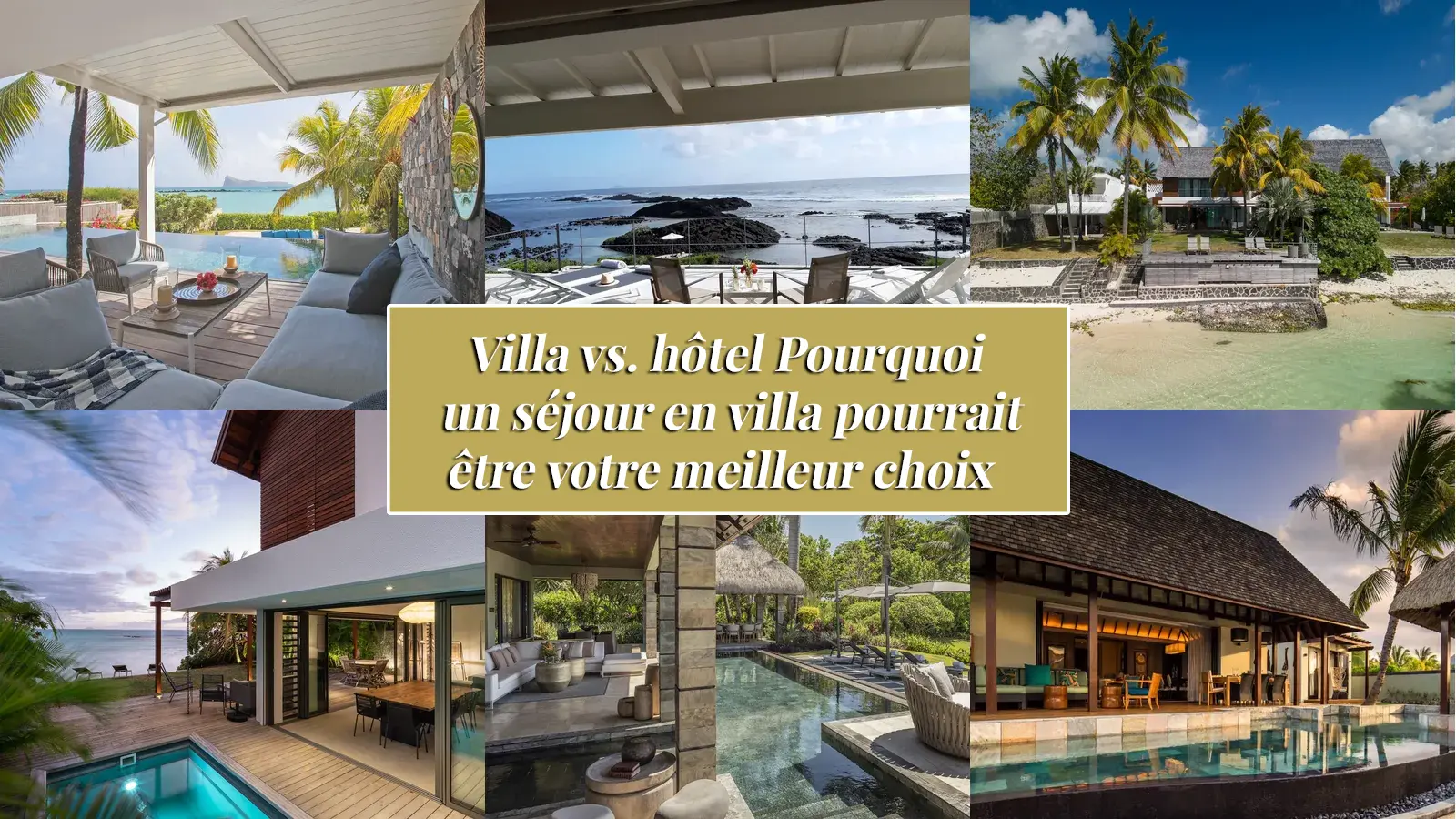 Villa%20vs.%20Hotel%20Why%20a%20Villa%20Stay%20Might%20Be%20Your%20Best%20Choice-FR Sunonseas Villas | Carnet de voyageSunonseasvillas, luxury villa rentals with tailor made concierge services. Carribean, Indian Ocean, Europe, Africa ... Rent our carefully selected villas.  